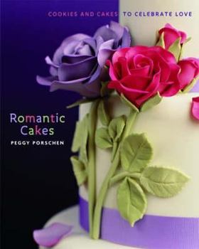 Hardcover Romantic Cakes: Cookies and Cakes to Celebrate Love Book