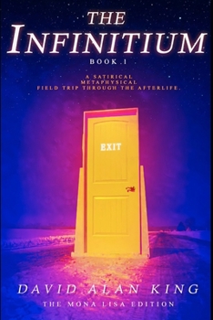 Paperback The Infinitium: A Satirical Metaphysical Field Trip Through the Afterlife Book