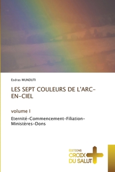Paperback LES SEPT COULEURS DE L'ARC-EN-CIELvolume I [French] Book