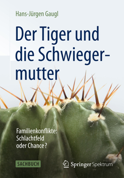 Paperback Der Tiger Und Die Schwiegermutter: Familienkonflikte: Schlachtfeld Oder Chance? [German] Book