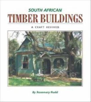 Hardcover South African Timber Buildings: A Craft Revived Book