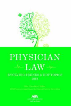 Paperback Physician Law: Evolving Trends & Hot Topics 2019 Book