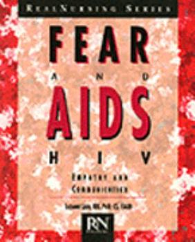 Paperback Fear And AIDS/Hiv: Empathy and Communication (Real Nursing) Book