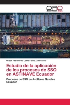 Estudio de la aplicación de los procesos de SSO en ASTINAVE Ecuador: Procesos de SSO en Astilleros Navales Ecuador