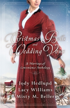 Paperback Christmas Bells and Wedding Vows: A Marriage of Convenience Anthology Book