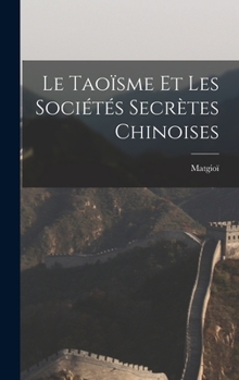 Hardcover Le Taoïsme Et Les Sociétés Secrètes Chinoises [French] Book