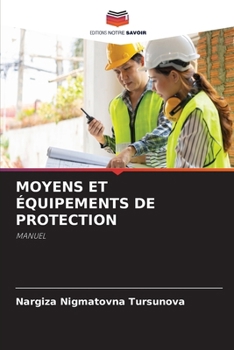Moyens Et Équipements de Protection (French Edition)