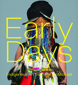 Hardcover Early Days: Indigenous Art from the McMichael Book