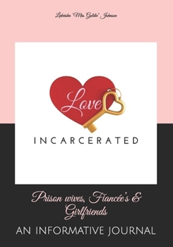 Paperback Love Incarcerated: Prison wives, Fiancée's & Girlfriends Book