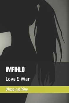 Paperback Imfihlo: Love & War Book