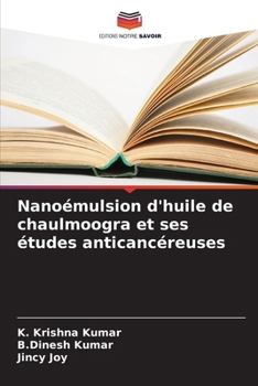 Nanoémulsion d'huile de chaulmoogra et ses études anticancéreuses (French Edition)