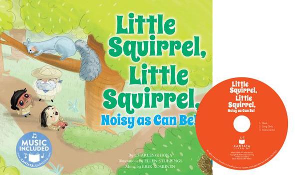 Little Squirrel, Little Squirrel, Noisy as Can Be! - Book #6 of the Father Goose: Animal Rhymes