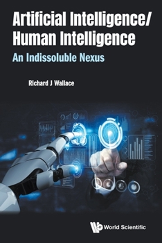 Paperback Artificial Intelligence/ Human Intelligence: An Indissoluble Nexus Book