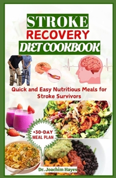 Paperback Stroke Recovery Diet Cookbook: Quick and Easy Nutritious Meals for Stroke Survivors Book