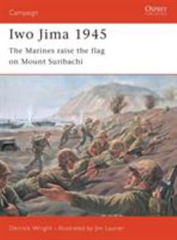 Iwo Jima 1945: The Marines Raise the Flag on Mount Suribachi - Book #81 of the Osprey Campaign