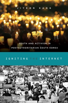 Paperback Igniting the Internet: Youth and Activism in Postauthoritarian South Korea Book