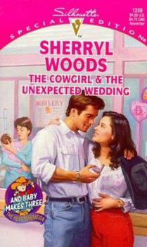 The Cowgirl and the Unexpected Wedding - Book #4 of the And Baby Makes Three: The Next Generation