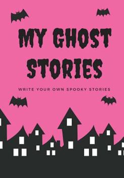 Paperback My Ghost Stories: Write Your Own Spooky Stories, 100 Pages, Hot Pink Book