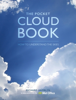 Hardcover The Pocket Cloud Book Updated Edition: How to Understand the Skies in Association with the Met Office Book