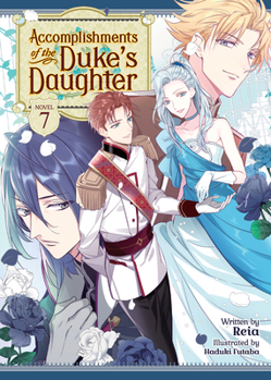 Paperback Accomplishments of the Duke's Daughter (Light Novel) Vol. 7 Book