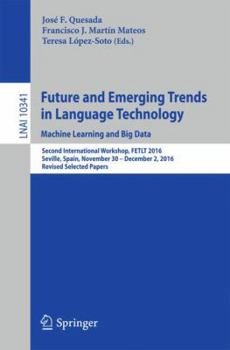Paperback Future and Emerging Trends in Language Technology. Machine Learning and Big Data: Second International Workshop, Fetlt 2016, Seville, Spain, November Book