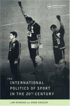 Paperback The International Politics of Sport in the Twentieth Century Book