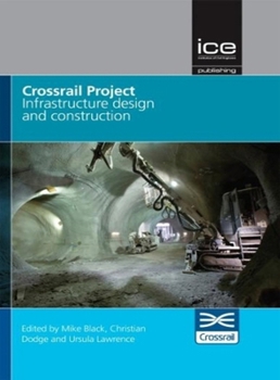 Crossrail Project: Infrastructure Design and Construction
