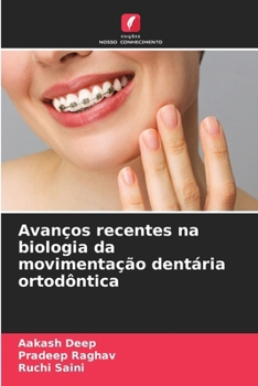 Avanços recentes na biologia da movimentação dentária ortodôntica (Portuguese Edition)