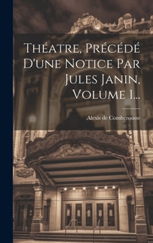 Hardcover Théatre, Précédé D'une Notice Par Jules Janin, Volume 1... [French] Book