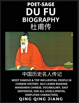 Paperback Du Fu Biography - Poet-Sage, Most Famous & Top Influential People in Chinese History, Self-Learn Reading Mandarin Chinese, Vocabulary, Easy Sentences, [Chinese] Book