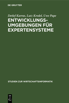 Entwicklungsumgebungen F�r Expertensysteme: Vergleichende Darstellung Ausgew�hlter Systeme