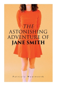 Paperback The Astonishing Adventure of Jane Smith: A Detective Mystery Book