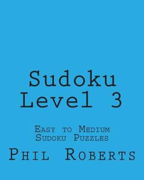 Paperback Sudoku Level 3: Easy to Medium Sudoku Puzzles Book