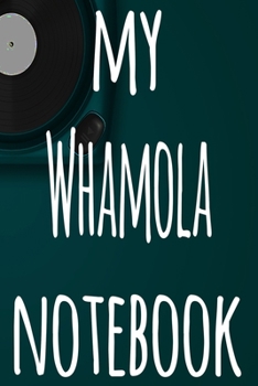 Paperback My Whamola Notebook: The perfect gift for the musician in your life - 119 page lined journal! Book