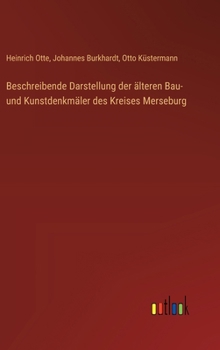Beschreibende Darstellung der älteren Bau- und Kunstdenkmäler des Kreises Merseburg (German Edition)