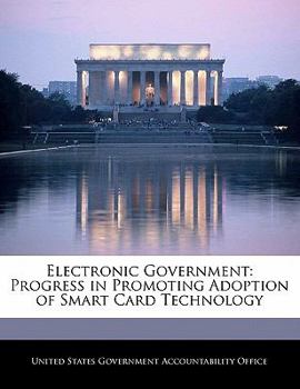 Electronic Government: Progress in Promoting Adoption of Smart Card Technology