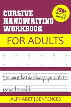 Paperback Cursive handwriting workbook for Adults: 150+ practice pages for tracing letters and sentences to improve your handwriting skills - handwriting practi Book