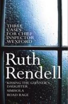 Paperback Three Cases for Inspector Wexford 'Kissing the Gunner's Daughter', 'Simisola', 'Road Rage Book