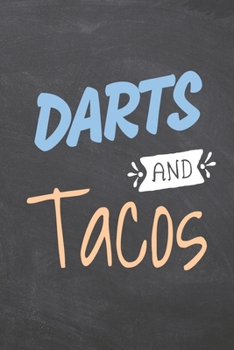 Paperback Darts and Tacos: Notebook, Planner or Journal - Size 6 x 9 - 110 Dot Grid Pages - Office Equipment, Supplies, Gear - Funny Darts Gift I Book