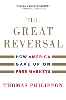 Paperback The Great Reversal: How America Gave Up on Free Markets Book
