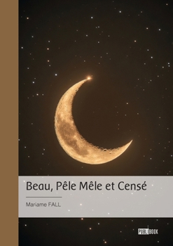 Paperback Beau, Pêle Mêle et Censé [French] Book