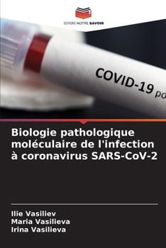 Biologie pathologique moléculaire de l'infection à coronavirus SARS-CoV-2 (French Edition)