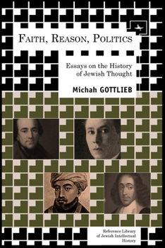 Hardcover Faith, Reason, Politics: Essays on the History of Jewish Thought Book