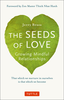 Paperback The Seeds of Love: Growing Mindful Relationships Book