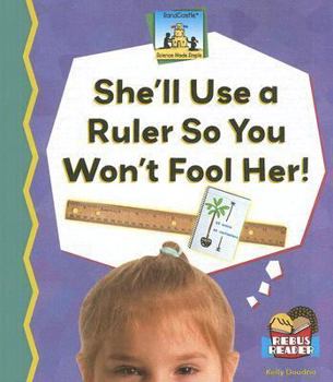 She'll Use a Ruler So You Won't Fool Her! - Book  of the Science Made Simple