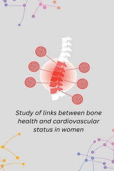 Paperback Study of links between bone health and cardiovascular status in women a molecular biology approach Book