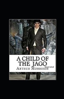 Paperback A Child of the Jago Illustrated Book