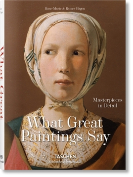 Hardcover What Great Paintings Say. Masterpieces in Detail Book