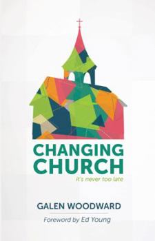 Hardcover Changing Church: It's Never Too Late Book