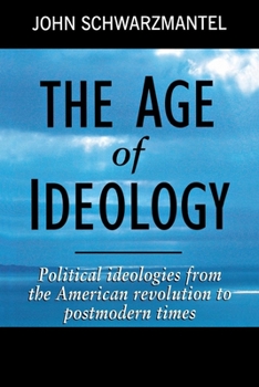 Paperback The Age of Ideology: Political Ideologies from the American Revolution to Postmodern Times Book